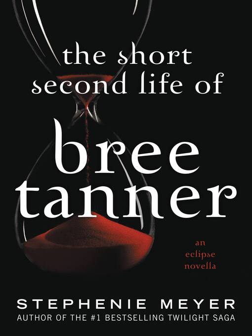Title details for The Short Second Life of Bree Tanner by Stephenie Meyer - Wait list